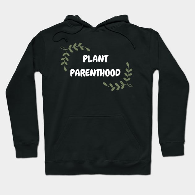 Plant Parenthood Hoodie by PrintLyed